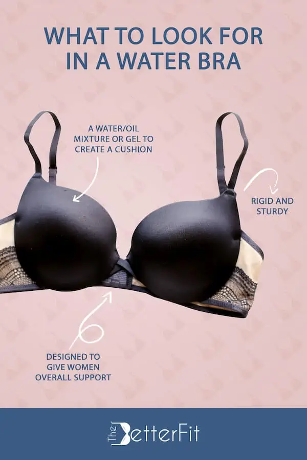 A water bra is a water and oil mixture that is designed to give a woman's bust additional support