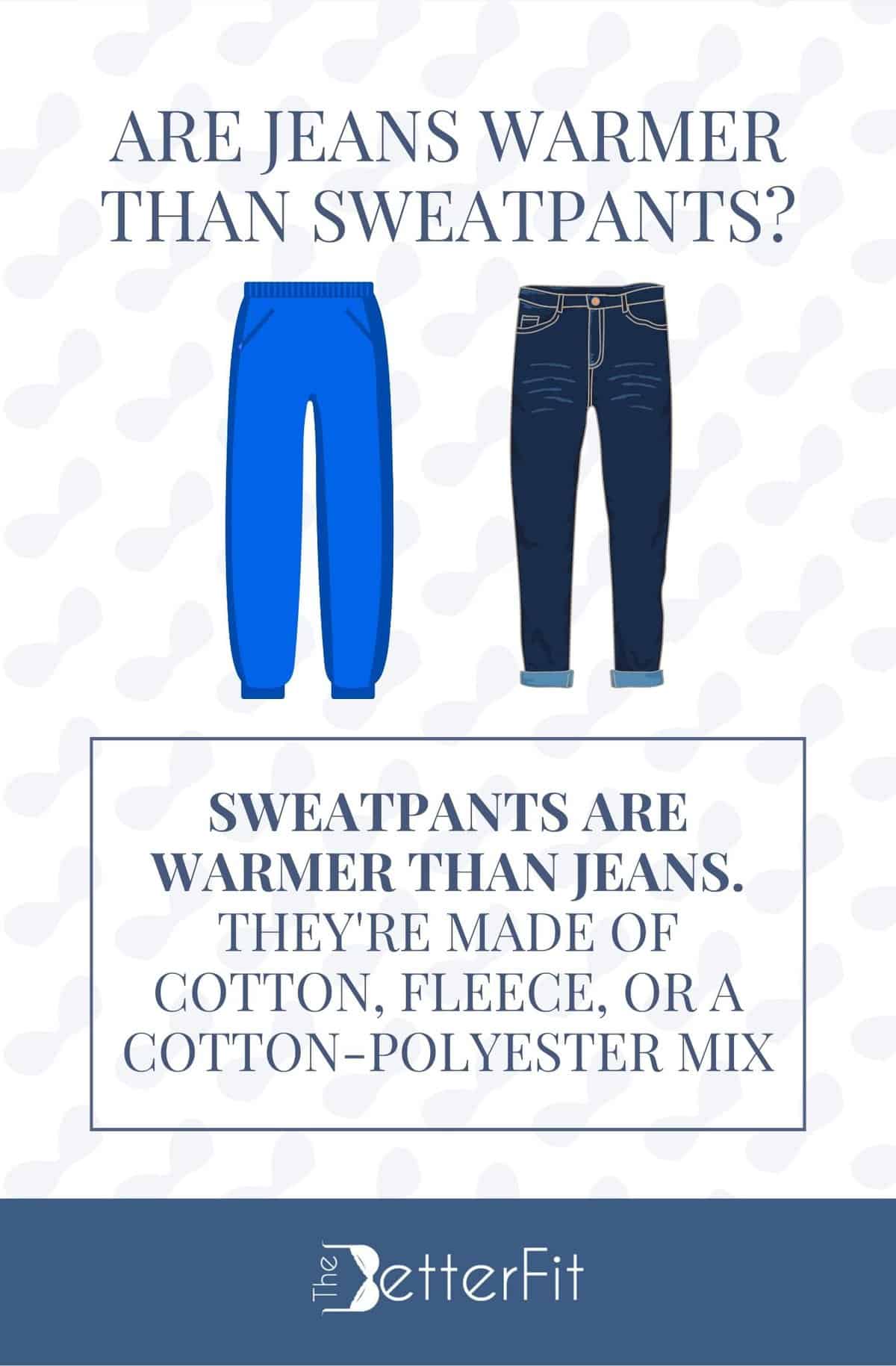Are Jeans Warmer Than Sweatpants? TheBetterFit