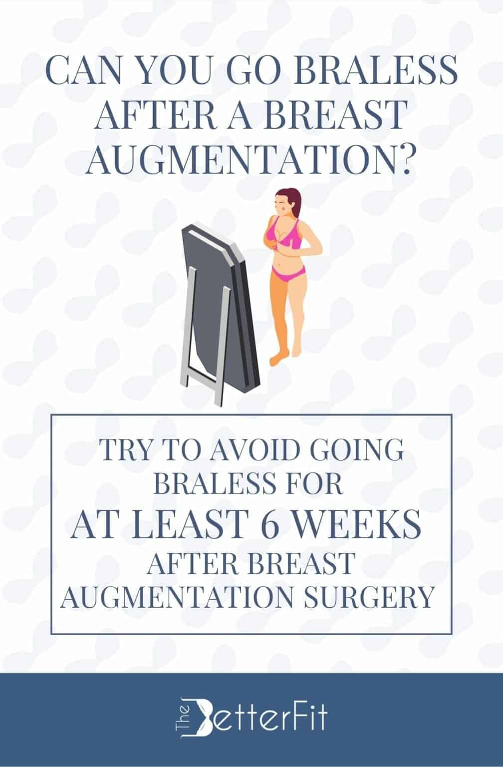 Can You Go Braless After Breast Augmentation? TheBetterFit