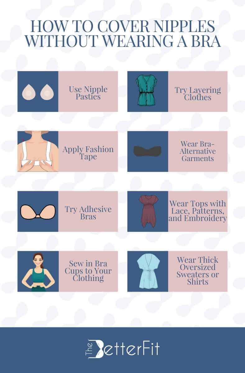 I want to go braless but I don't want to buy nipple covers. Are there any  alternatives to nipple covers? Are they even necessary? - Quora