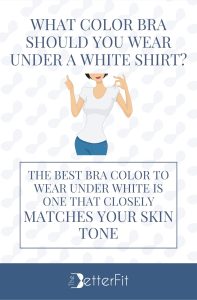 What Color Bra Should You Wear Under a White Shirt? | TheBetterFit