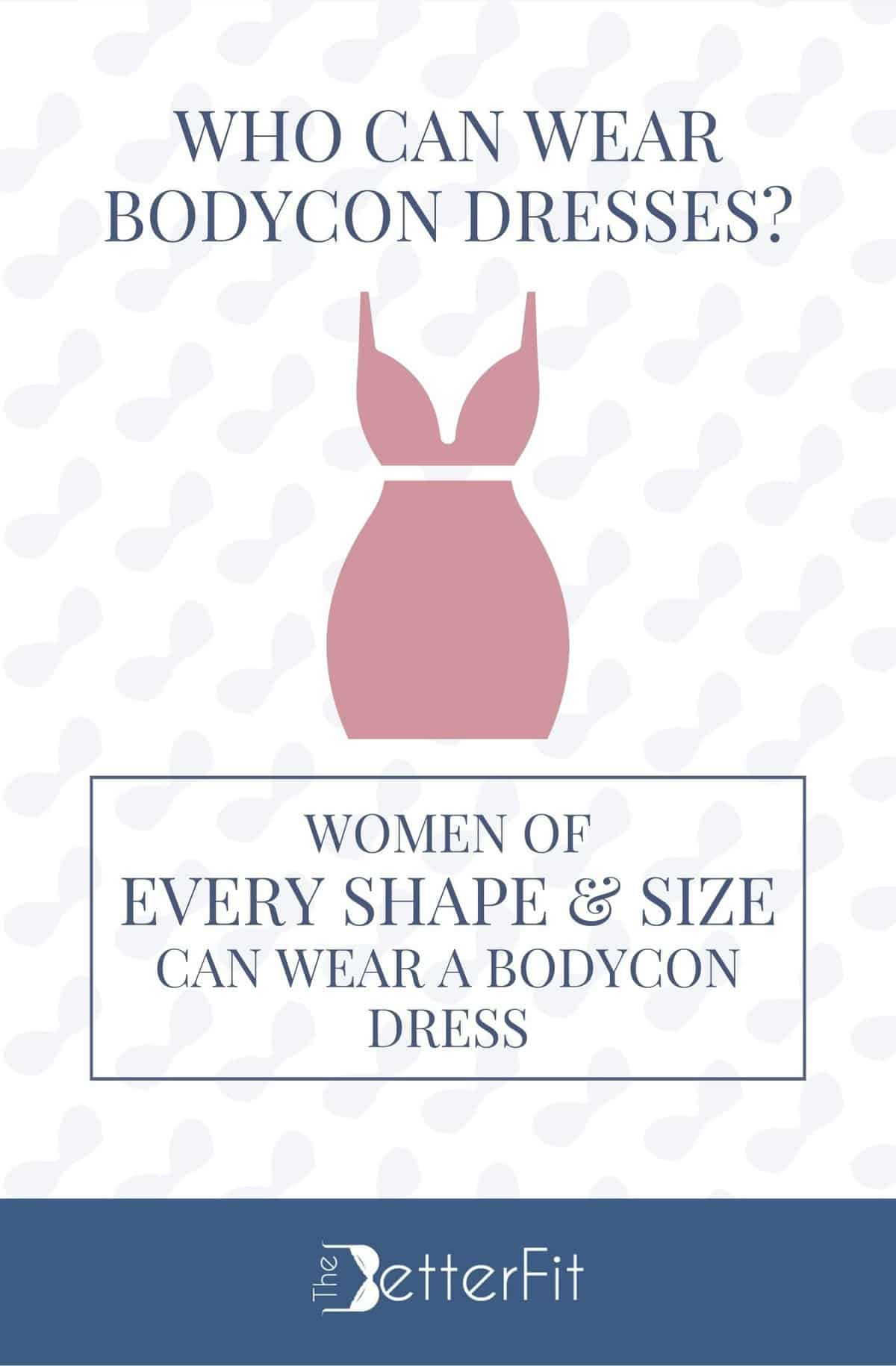 Who Can Wear Bodycon Dresses? TheBetterFit
