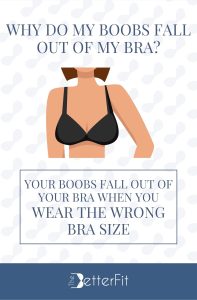 Why Do My Boobs Fall Out of My Bra? | TheBetterFit